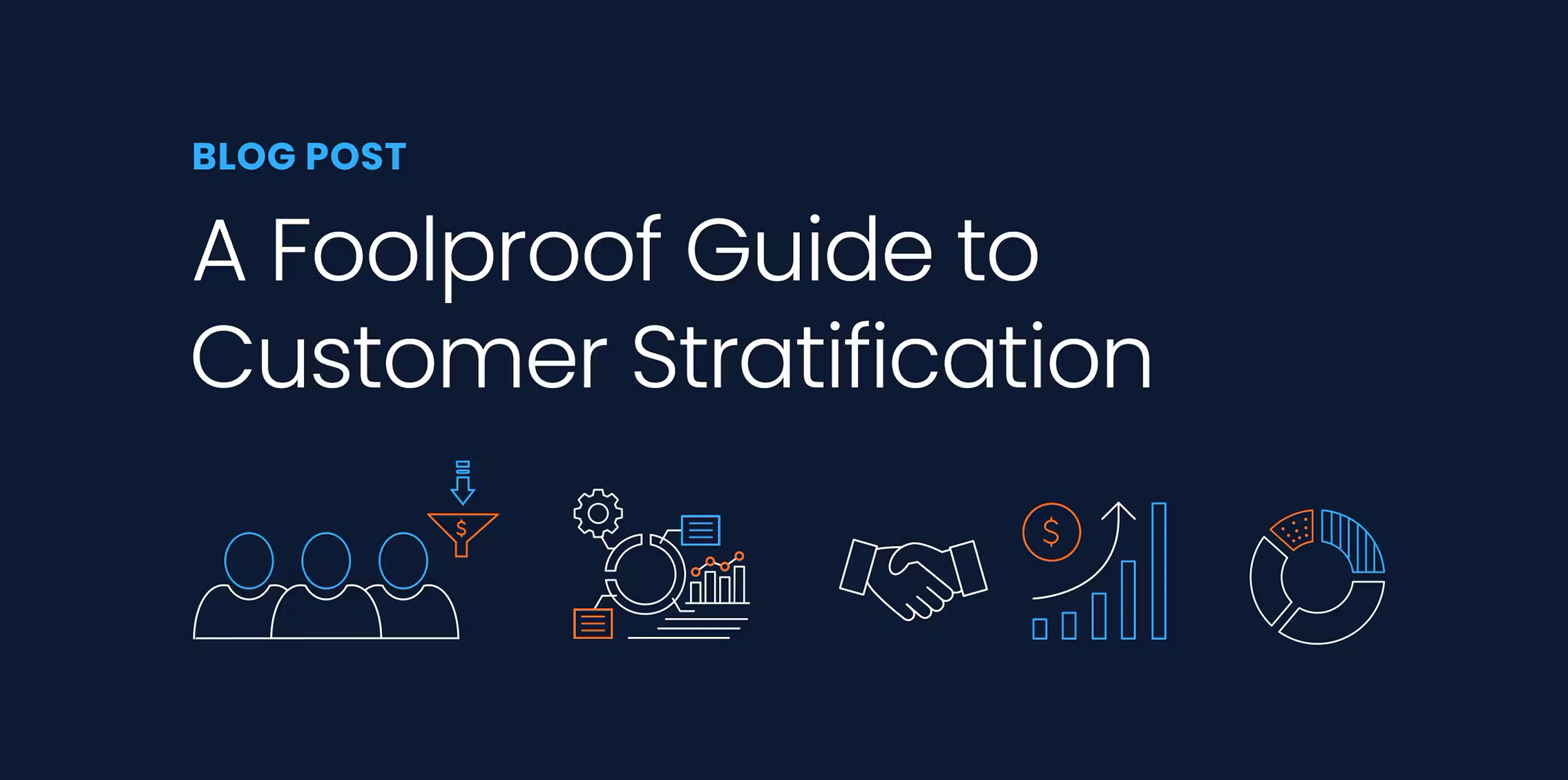 A foolproof Guide to Customer Stratification