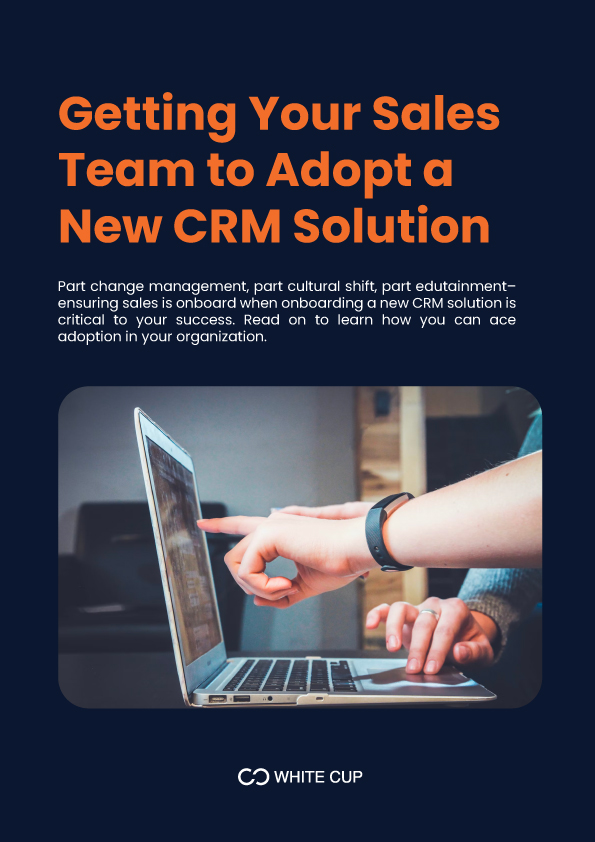 Getting Your Sales Team to Adopt a New CRM Solution