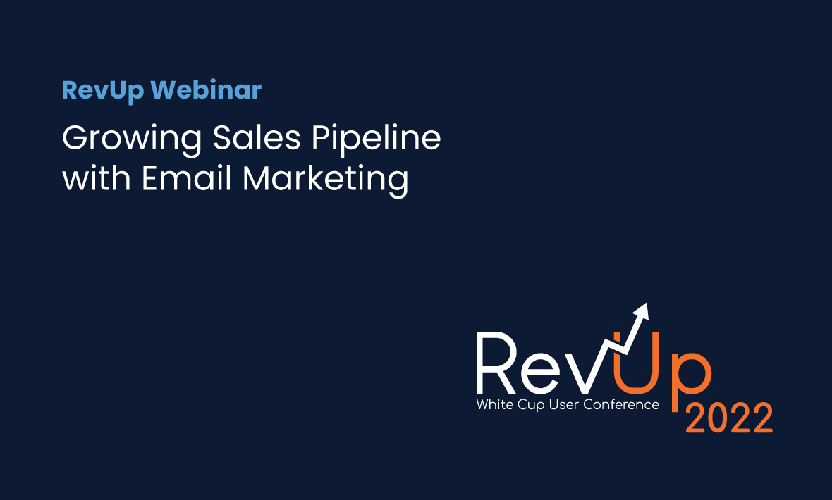 RevUp 2022: Growing Sales Pipeline with Email Marketing webinar
