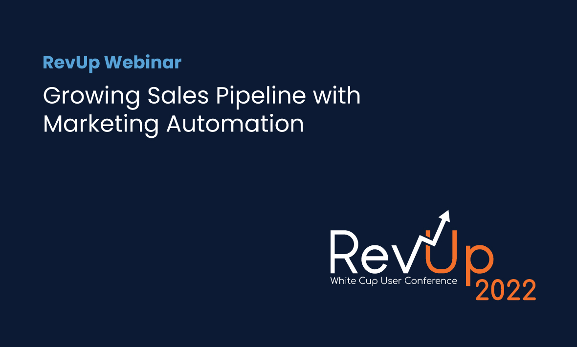RevUp 2022: Growing Sales Pipeline with Marketing Automation webinar