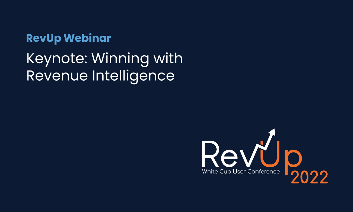 RevUp2022: Keynote - Winning with Revenue Intelligence webinar