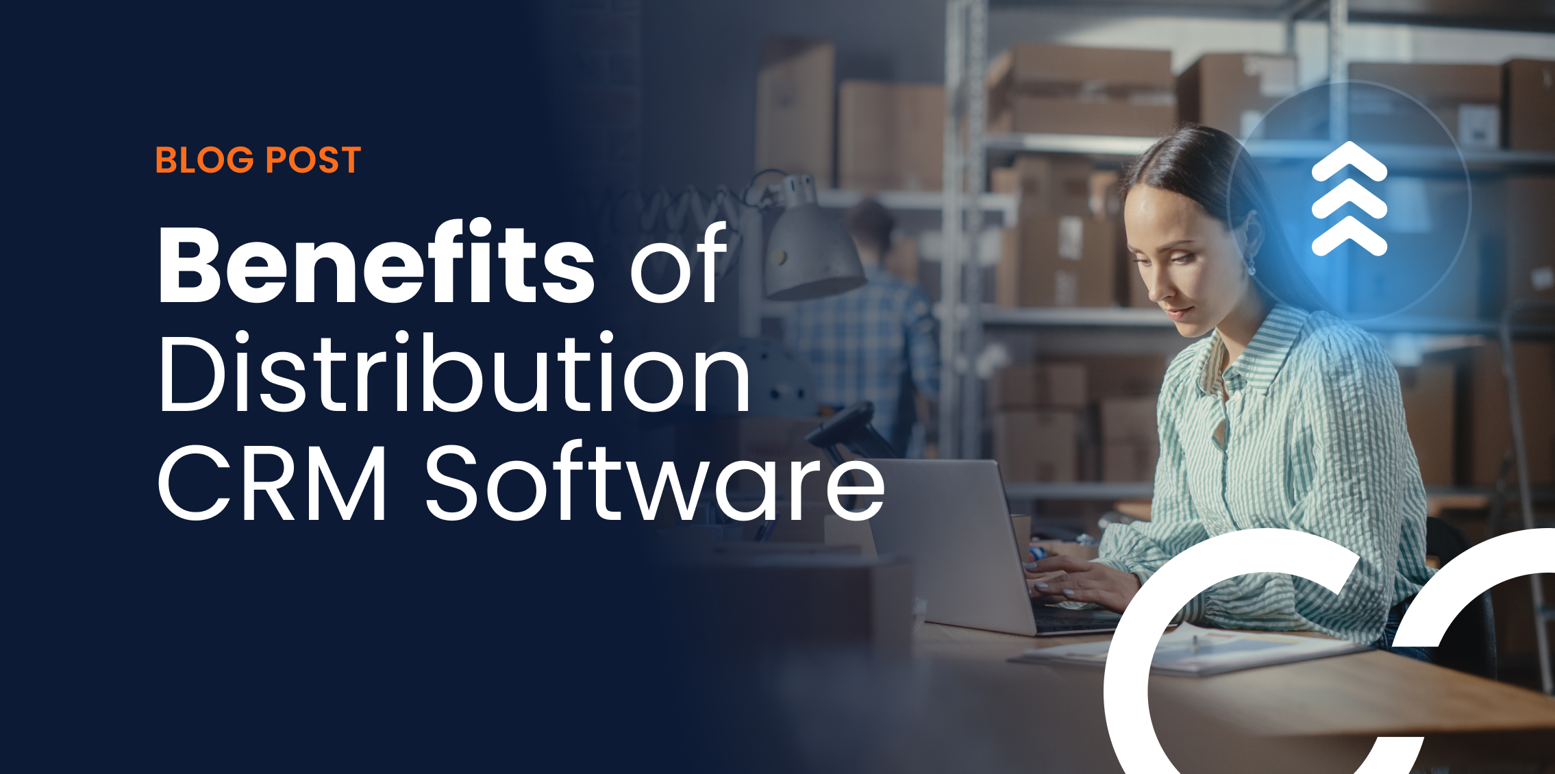 learn the advantages of a crm for the distribution industry