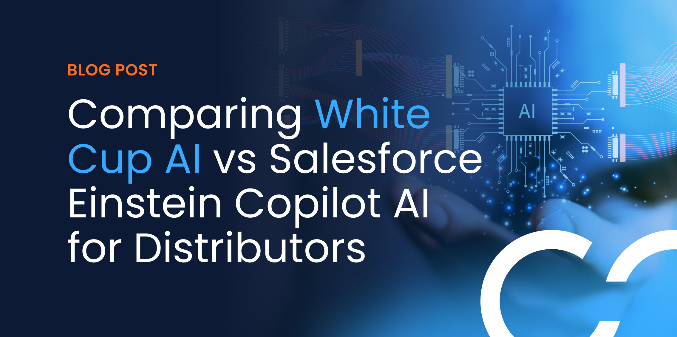 Comparing White Cup AI vs Salesforce Einstein Copilot AI for Distributors